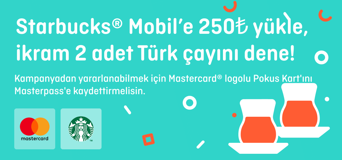 Starbucks’ta çay keyfin Mastercard logolu Pokus Kart’ınla devam etsin!