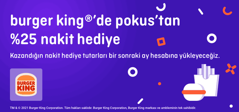 Burger King® ile Pokus’tan kral hareket! Whopper®’dan Chicken Royale®’e, patates kızartmasından soğan halkasına doya doya ye diye Pokus’tan sana %25 hediye.